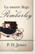 la muerte llega a pemberley-p. d. james-9788498728545 la muerte llega a pemberley-p. d. james-9788498728545