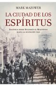 la ciudad de los espiritus-mark mazower-9788498920345 la ciudad de los espiritus-mark mazower-9788498920345