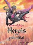 herois per casualitat-laura gallego-9788499066745 herois per casualitat-laura gallego-9788499066745