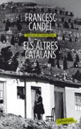 els altres catalans-francesc candel i tortajada-9788499306445 els altres catalans-francesc candel i tortajada-9788499306445