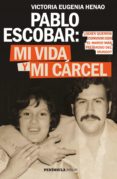 pablo escobar: mi vida y mi carcel (edicion española) (ebook)-9788499427645 pablo escobar: mi vida y mi carcel (edicion española) (ebook)-9788499427645