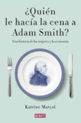 ¿quien le hacia la cena a adam smith? (ebook)-9788499926445 ¿quien le hacia la cena a adam smith? (ebook)-9788499926445