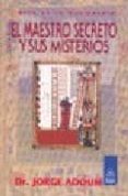 el maestro secreto y sus misterios: esta es la masoneria, cuarto grado-jorge enrique adoum-9789501709445 el maestro secreto y sus misterios: esta es la masoneria, cuarto grado-jorge enrique adoum-9789501709445