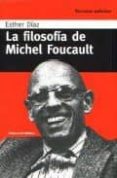 la filosofia de michel foucault (2ª ed.)-esther diaz-9789507863745 la filosofia de michel foucault (2ª ed.)-esther diaz-9789507863745
