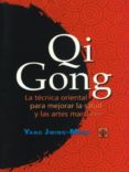 qi gong: la tecnica oriental para mejorar la salud y las artes ma rciales (2ª ed.)-yang jwing-ming-9789684611245 qi gong: la tecnica oriental para mejorar la salud y las artes ma rciales (2ª ed.)-yang jwing-ming-9789684611245