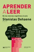aprender a leer: de las ciencias cognitivas al aula (ebook)-stanislas dehaene-9789876295345 aprender a leer: de las ciencias cognitivas al aula (ebook)-stanislas dehaene-9789876295345