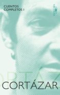 cuentos completos 1 (ebook)-julio cortazar-9789877384345 cuentos completos 1 (ebook)-julio cortazar-9789877384345