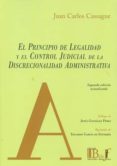 el principio de legalidad y el control judicial de la discrecionalidad administrativa-juan carlos cassagne-9789974708945 el principio de legalidad y el control judicial de la discrecionalidad administrativa-juan carlos cassagne-9789974708945