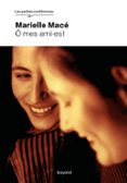 Descarga gratis ebooks para j2me Ô MES AMI.ES  (edición en francés) in Spanish de MARIELLE MACÉ