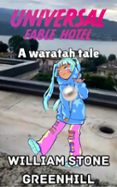 UNIVERSAL FABLE HOTEL: A WARATAH TALE