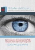 la percepcion extrasensorial (pes): telepatia, clarividencia y precognicion. (ebook)-cdlap00005645 la percepcion extrasensorial (pes): telepatia, clarividencia y precognicion. (ebook)-cdlap00005645