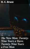 Descarga gratuita de libros electrónicos para ipad. THE NEW MAN: TWENTY-NINE YEARS A SLAVE, TWENTY-NINE YEARS A FREE MAN
         (edición en inglés) de H. C. BRUCE 4064066366155  in Spanish