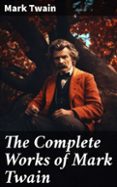 Descargar google book online pdf THE COMPLETE WORKS OF MARK TWAIN  (edición en inglés)