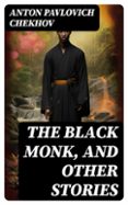 THE BLACK MONK, AND OTHER STORIES  (edición en inglés)