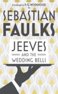 jeeves and the wedding bells-sebastian faulks-9780091954055 jeeves and the wedding bells-sebastian faulks-9780091954055
