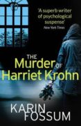 the murder of harriet krohn-karin fossum-9780099587255 the murder of harriet krohn-karin fossum-9780099587255