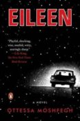 eileen-ottessa moshfegh-9780143128755 eileen-ottessa moshfegh-9780143128755