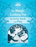 classic tales: level 1: the magic cooking pot activity book-sue arengo-9780194238755 classic tales: level 1: the magic cooking pot activity book-sue arengo-9780194238755