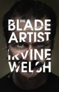 the blade artist-irvine welsh-9780224102155 the blade artist-irvine welsh-9780224102155