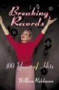 breaking records: 100 years of hits-william ruhlmann-9780415943055 breaking records: 100 years of hits-william ruhlmann-9780415943055