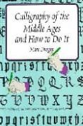 calligraphy of the middle ages and how to do it-marc drogin-9780486402055 calligraphy of the middle ages and how to do it-marc drogin-9780486402055