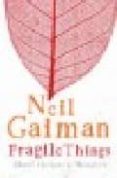 fragile things-neil gaiman-9780755334155 fragile things-neil gaiman-9780755334155