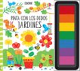 jardines (pinta con los dedos)-fiona watt-9781474933155 jardines (pinta con los dedos)-fiona watt-9781474933155