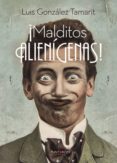 malditos alienígenas (ebook)-luis gonzalez tamarit-9781635035155 malditos alienígenas (ebook)-luis gonzalez tamarit-9781635035155