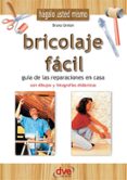 bricolaje facil. guia de las reparaciones en casa (ebook)-9781683253655 bricolaje facil. guia de las reparaciones en casa (ebook)-9781683253655
