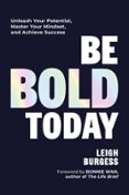 BE BOLD TODAY  (edición en inglés)