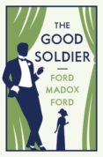 the good soldier-ford madox ford-9781847494955 the good soldier-ford madox ford-9781847494955