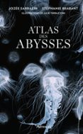 ATLAS DES ABYSSES  (edición en francés)