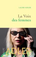 Libros de audio descargables gratis del Reino Unido LA VOIX DES FEMMES  (edición en francés) de LAURE ADLER 9782246833055 en español PDB DJVU RTF