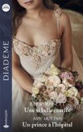 Descargar ebook gratis para ipad UNE SI BELLE MARIÉE - UN PRINCE À L'HÔPITAL  (edición en francés) CHM en español de JULES BENNETT, AMY RUTTAN 9782280512855