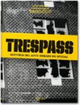 trespass: historia del arte urbano no oficial-carlo mccormick-9783836524155 trespass: historia del arte urbano no oficial-carlo mccormick-9783836524155