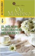 el milagro mas grande del mundo (audiolibro)-og mandino-9786070020155 el milagro mas grande del mundo (audiolibro)-og mandino-9786070020155