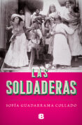 Descarga gratuita de libros con isbn. LAS SOLDADERAS 9786073834155 de SOFÍA GUADARRAMA COLLADO PDF ePub (Spanish Edition)