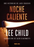 Descarga de libros online gratis NOCHE CALIENTE
				EBOOK 9786316567055 de LEE CHILD in Spanish