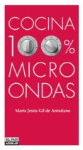 cocina 100% microondas-maria jesus gil de antuñano-montse fernandez montes-9788403504455 cocina 100% microondas-maria jesus gil de antuñano-montse fernandez montes-9788403504455