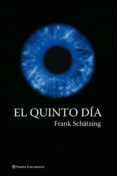 el quinto dia-frank schatzing-9788408060055 el quinto dia-frank schatzing-9788408060055