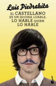 el castellano es un idioma loable, lo hable quien lo hable-luis piedrahita-9788408132455 el castellano es un idioma loable, lo hable quien lo hable-luis piedrahita-9788408132455