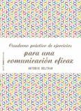 cuaderno práctico de ejercicios para una comunicación eficaz (ebook)-antonio beltran-9788408168355 cuaderno práctico de ejercicios para una comunicación eficaz (ebook)-antonio beltran-9788408168355
