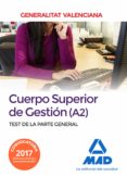 cuerpo superior de gestión de la generalitat valenciana (a2). test de la parte general-9788414213155 cuerpo superior de gestión de la generalitat valenciana (a2). test de la parte general-9788414213155