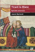 tirant lo blanc: episodis amorosos-joanot martorell-9788415192855 tirant lo blanc: episodis amorosos-joanot martorell-9788415192855