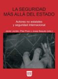 la seguridad mas alla del estado: actores no estatales y segurida d internacional-javier (ed.) jordan-pilar (ed.) pozo-josep baques-9788415271055 la seguridad mas alla del estado: actores no estatales y segurida d internacional-javier (ed.) jordan-pilar (ed.) pozo-josep baques-9788415271055