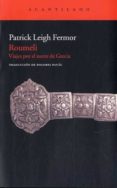 roumeli: viaje por el norte grecia-patrick leigh fermor-9788415277255 roumeli: viaje por el norte grecia-patrick leigh fermor-9788415277255