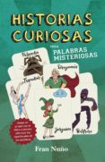 historias curiosas para palabras misteriosas-fran nuño-9788415943655 historias curiosas para palabras misteriosas-fran nuño-9788415943655