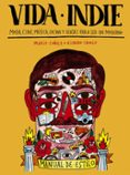 (pe) vida indie: moda, cine, musica, cocina y viajes para ser un moderno-ricardo cavolo-mario suarez-9788416177455 (pe) vida indie: moda, cine, musica, cocina y viajes para ser un moderno-ricardo cavolo-mario suarez-9788416177455