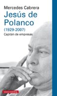 jesús de polanco (1929-2007)-mercedes cabrera-9788416252855 jesús de polanco (1929-2007)-mercedes cabrera-9788416252855