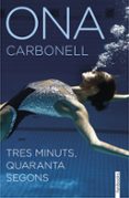 tres minuts, quaranta segons-ona carbonell ballestero-9788416297955 tres minuts, quaranta segons-ona carbonell ballestero-9788416297955